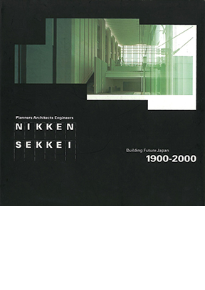 NIKKEN SEKKEI Building Future Japan 1900-2000